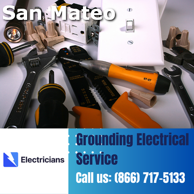 Grounding Electrical Services by San Mateo Electricians | Safety & Expertise Combined